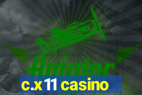 c.x11 casino